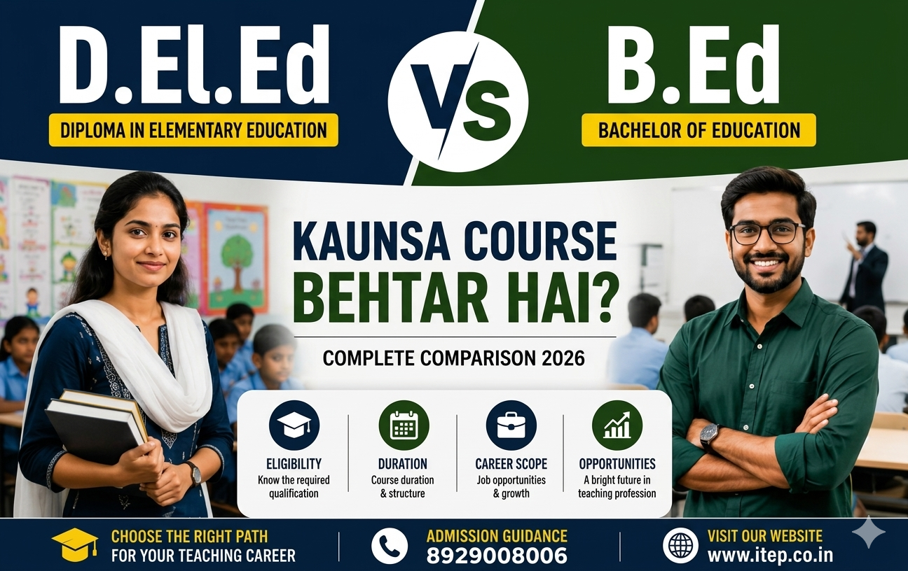 D.El.Ed vs B.Ed: Kaunsa Course Behtar Hai? Complete Comparison 2026